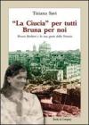 �La Ciucia� per tutti Bruna per noi. Bruna Barbieri e la sua gente della Venezia