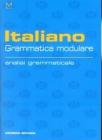 Italiano - grammatica modulare - analisi grammaticale