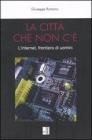 La citt� che non c'�. L'internet, frontiera di uomini