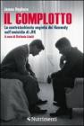Il Complotto. La controinchiesta segreta dei kennedy sullomicidio di JFK. eBook