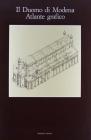 Il duomo di Modena. Atlante grafico