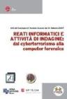Reati informatici e attivit� d'indagine: dal cyberterrorismo alla computer forensics