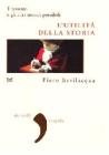 L' utilit� della storia. Il passato e gli altri mondi possibili