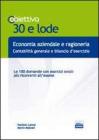 TL 22. Economia aziendale e ragioneria. Le 100 domande con esercizi svolti pi� ricorrenti all'esame