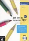 Les cl�s du nouveau DELF A1. Tout pour r�ussir le DELF nouvelle formule. Con DVD