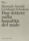 Due lettere sulla banalit� del male