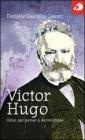 Victor Hugo. Celui qui pense � autre chose