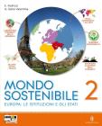 Mondo sostenibile. Con atlante. Con espansione online. Per la Scuola media vol.2