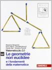 Matematica.blu 2.0. Vol. Omega.Blu: Le geometrie non euclidee e i fondamenti della matematica. Con espansione online. Per le Scuole superiori