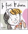 Io fuori io dentro