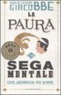La paura � una sega mentale. Come liberarsene per sempre