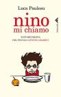 Nino mi chiamo. Fantabiografia del piccolo Antonio Gramsci
