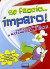 Se faccio... imparo. Matematica-Scienze. Per la 4� classe elementare
