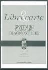 Libri & carte. Restauri e analisi diagnostiche