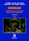 Criminologia. Il contributo della ricerca alla conoscenza del crimine e della reazione sociale vol.1