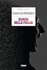 Elogio della follia. Ediz. integrale