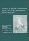Minore e minima invasivit� nella chirurgia protesica del ginocchio. Protesi mono-bimono compartimentali, unispacer, innesti di cartilagine. DVD-ROM