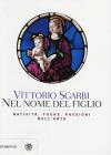 Nel nome del Figlio. Nativit�, fughe e passioni nell'arte