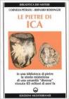 Le pietre di Ica. In una biblioteca di pietre la storia misteriosa di una �Umanit� diversa� vissuta 65 milioni di anni fa