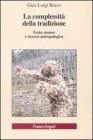 La complessit� della tradizione. Festa, museo e ricerca antropologica