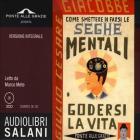 Come smettere di farsi le seghe mentali. Ediz. integrale. Audiolibro. 3 CD Audio