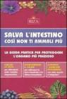 Salva l'intestino, cos� non ti ammali pi�. La guida pratica per proteggere l'organo pi� prezioso