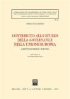 Contributo allo studio della governance nella Unione Europea. Aspetti giuridici e politici