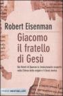 Giacomo, il fratello di Ges�. Dai Rotoli di Qumran le rivoluzionarie scoperte sulla Chiesa delle origini e il Ges� storico