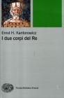 I due corpi del re. L'idea di regalit� nella teologia politica medievale