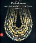 Perle di vetro mediorentali e veneziane. VIII-XX secolo. Ediz. italiana, inglese e francese