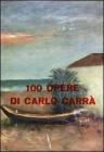100 opere di Carlo Carr�