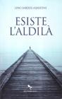 Esiste l'aldil�
