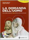 La domanda dell'uomo. Corso di religione cattolica. Per il biennio delle Scuole superiori