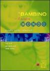Il bambino e il nuovo mondo. Famiglia, scuola e altri perch�