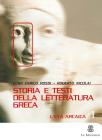 Storia e testi della letteratura greca. Esercizi e percorsi-Strumenti. Per il Liceo classico vol.1