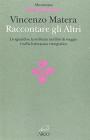 Raccontare gli altri. Lo sguardo e la scrittura nei libri di viaggio e nella letteratura etnografica