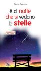 � di notte che si vedono le stelle. Piccole storie per l'anima