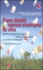 Fare debiti senza rovinarci la vita. eBook