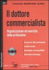 Il dottore commercialista. Organizzazione ed esercizio della professione. Con CD-ROM