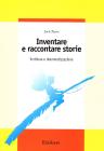 Inventare e raccontare storie. Scrittura e drammatizzazione