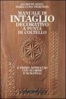 Manuale di intaglio decorativo a punta di coltello e primo approccio con sgorbie e scalpelli