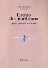 Il senso di autoefficacia. Aspettative su di s� e azione