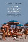 Se no che gente saremmo. Giocare, resistere e altre cose imparate da mio padre Giacinto