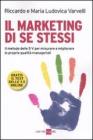 Marketing di se stessi. Il metodo delle 5 V per misurare e migliorare le proprie qualit� manageriali. Con espansione online