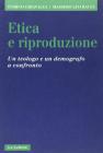 Etica e riproduzione. Un teologo e un demografo a confronto