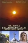 Alla scuola della Regina della pace. Meditazioni sui messaggi di Medjugorje vol.1