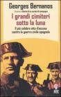 I grandi cimiteri sotto la luna. Il pi� celebre atto d'accusa contro la guerra civile spagnola