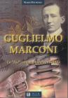 Guglielmo Marconi. Lo �Zed� antenna radio con l'aldil�