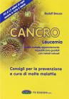 Cancro leucemia. Consigli per la prevenzione e cura di molte malattie