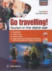 Go travelling! Tourism in the digital age + Dvd-Rom Digital book